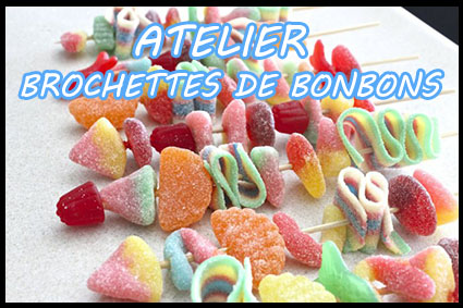 atelier brochettes de bonbons